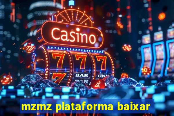 mzmz plataforma baixar